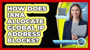 How Does IANA Allocate Global IP Address Blocks?