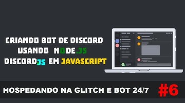 Hospedando na Glitch e Bot 24h/7 #6 | CRIAR BOT DE DISCORD USANDO NODE.JS E DISCORD.JS EM JAVASCRIPT