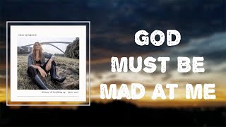 Lyrics: Alana Springsteen - "God Must Be Mad At Me"