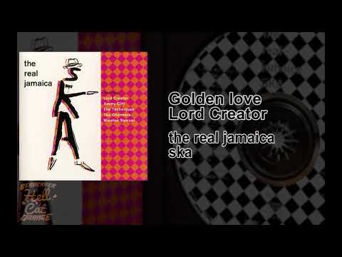 5 Golden love Lord Creator The real jamaica ska
