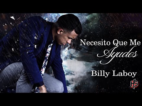 Necesito Que Me Ayudes | Billy Laboy [OFFICIAL]