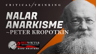 PETER KROPOTKIN | Menggali Akar dan Moralitas Ajaran Anarkisme #bungkristeva