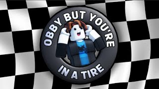 Obby But You're In A Tire