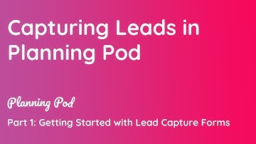 Getting Started with Lead Capture Forms in Planning Pod