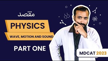 MDCAT 2023 Physics: Waves Motion and Sound with Sir Waleed