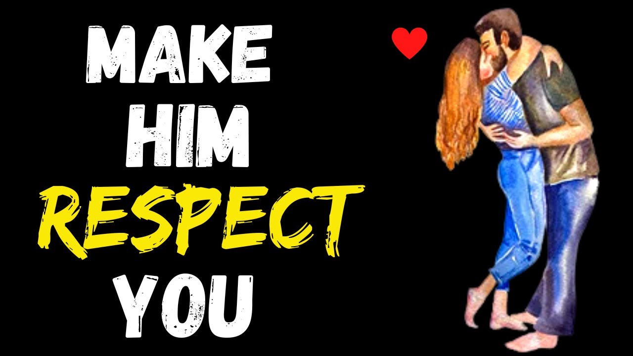 How To Make A Man Respect You [ 4 Powerful Secrets ] YouTube