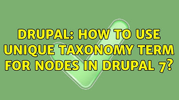 Drupal: How to use unique taxonomy term for nodes in Drupal 7?