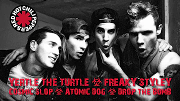 Red Hot Chili Peppers - Yertle The Turtle / Freaky Styley / Cosmic Slop / Atomic Dog / Drop The Bomb