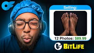 I SOLD FEET PICS AND MADE MILLIONS IN BITLIFE...