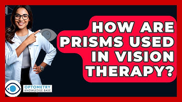 How Are Prisms Used In Vision Therapy? - Optometry Knowledge Base