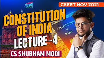 Constitution Lecture 4 | CSEET NOV 2021| CS SHUBHAM MODI