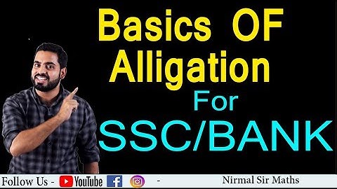 Basics Of Alligation For SSC Railway Bank Vyapam  -  Nirmal Lodwal Sir