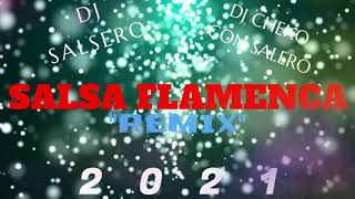 SALSA FLAMENCA 2021 REMIX DJ SALSERO & DJ CHEKO CON SALERO