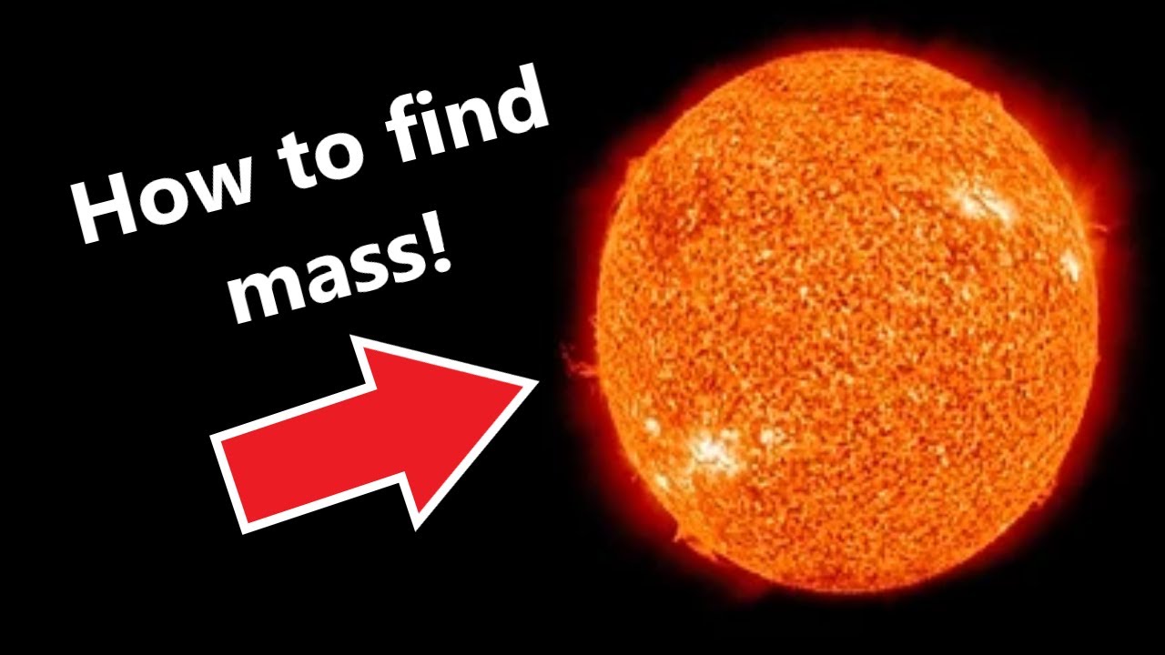 How To Calculate The Mass Of The Sun YouTube How To Calculate The Mass Of The Sun YouTube