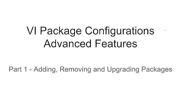 VI Package Configurations  - Advanced Features (Part 1) - Adding, Removing and Upgrading Packages