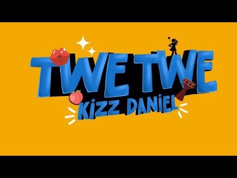 kizz Daniel – Twe Twe (Lyric Video)