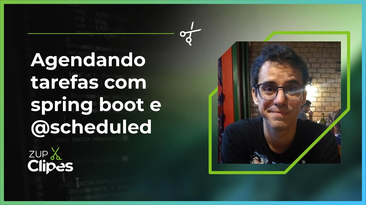 Agendando tarefas com Spring Boot e @Scheduled | 📎 Zup Clipes ️ - YouTube