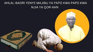 AHLAL-BADRI YENYE  MAJIBU  YA PAPO KWA PAPO  KWA  NJIA  YA  QOR-AAN // SHEIKH ABUU  JADAWI