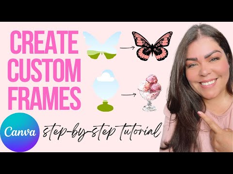 How To Create Custom Frames In Canva (step-by-step Tutorial)