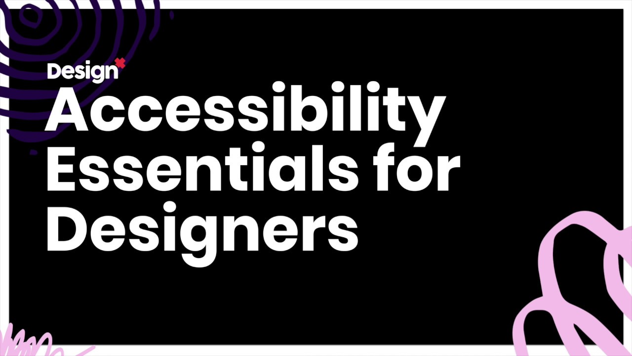 Webinar: Accessibility Essentials for Designers - YouTube