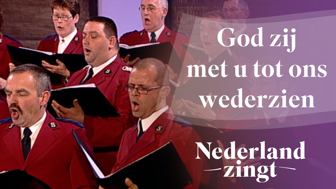 God zij met u tot ons wederzien - Nederland Zingt - YouTube