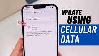 iOS 15.5 Update Using Your Cellular  Data | Fast And Simple