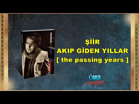 AKIP GİDEN YILLAR 💙  the passing years 💙 (ŞİİR) Duygusal Fon Müziği // Ömer Hançeri