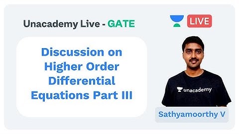 Higher Order Differential Equations Part III | Unacademy Live - GATE | EM | Sathyamoorthy V