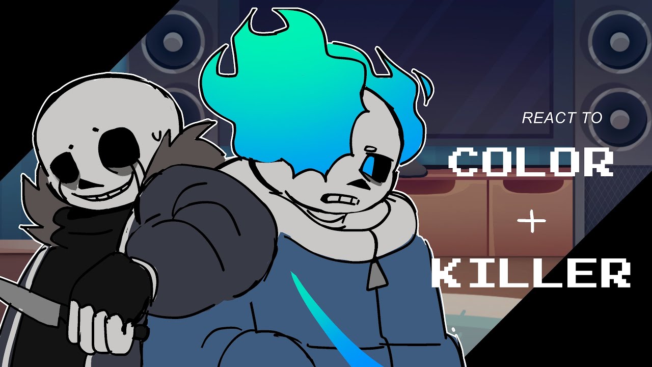 [OLD][DISCONTINUED] Chromatic Crew react to Color and Killer | Sans Au React | 2X
