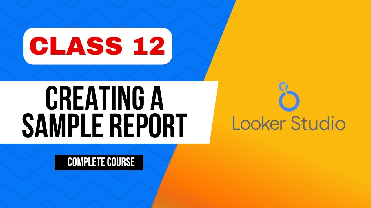 Creating a Sample Report in Looker Studio | Google Analytics 4 Integration