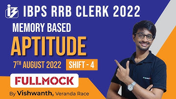 IBPS RRB Clerk Prelims | SHIFT - 4 | 7th August 2022 - Memory based Questions | Aptitude Full Mock