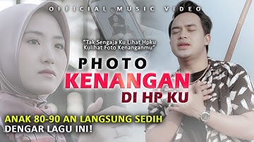 LAGU PALING SEDIH ANAK 80 & 90 AN 😭   SONI EGI  - FOTO KENANGAN DI HP KU [OFFICIAL MUSIC VIDEO]