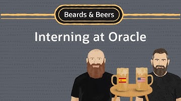 Beards & Beers: Interning at Oracle