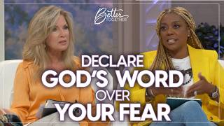 How to Overcome Anxiety and Fear Through God’s Word | Better Together on TBN