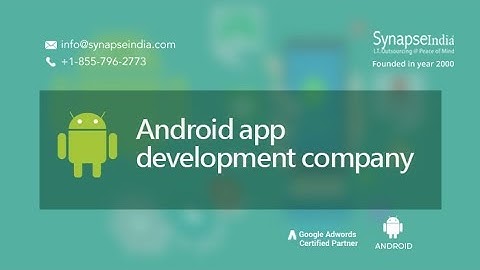 Android Application Development by SynapseIndia