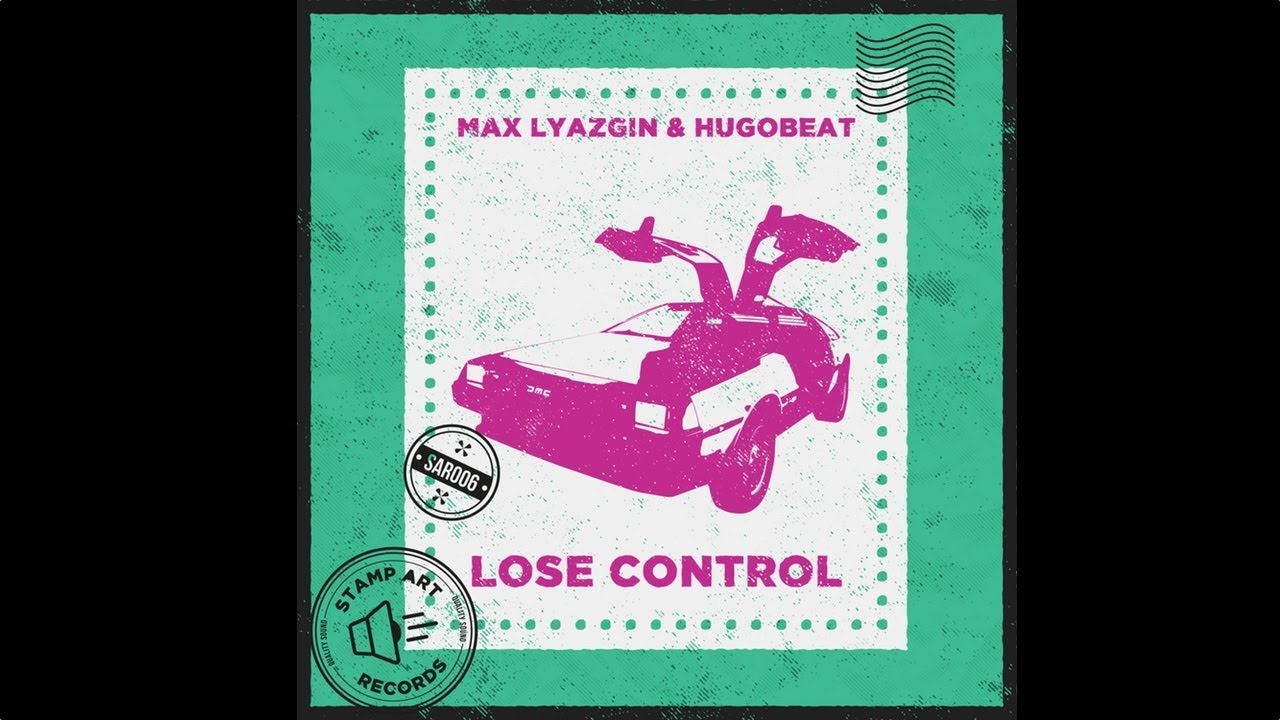 Max Lyazgin & Hugobeat - Lose Control