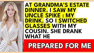 At Grandma's Estate Dinner I Watched My Uncle Spike My Wine So I Quietly Switched Glasses And Let...