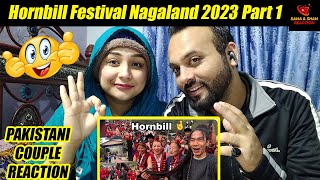 Pakistani Couple Reaction | Hornbill Festival Nagaland 2023 🥰 Part 1 | it’s Amazing culture🥰