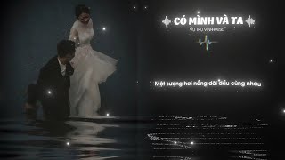 Có Mình Và Ta Remix (Full Hot TikTok) - Nguyễn Vĩ | Một Sương Hai Nắng Dãi Dầu Cùng Nhau Remix