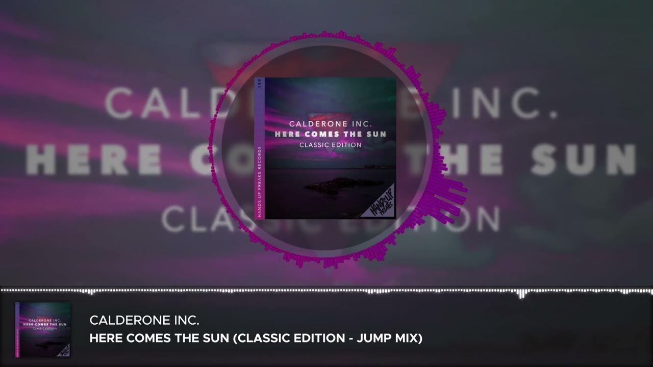 Calderone Inc. - Here Comes the Sun (Jump Mix)