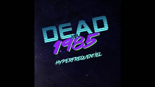 DEAD IN 1985 - L'Inconnu (Hyperfrequentiel) 2018