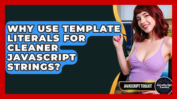 Why Use Template Literals For Cleaner JavaScript Strings? - JavaScript Toolkit