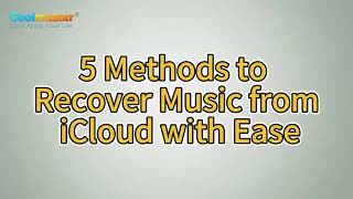 How to Recover Music from iCloud?  [5 Proven Ways]