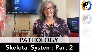 Skeletal System Pathologies: Part 2