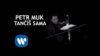 Video thumbnail of "Petr Muk - Tančíš sama (Official video)"