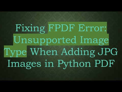 Fixing FPDF Error: Unsupported Image Type When Adding JPG Images in Python PDF