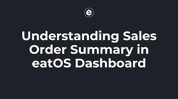 Understanding Sales Order Summary in eatOS Dashboard