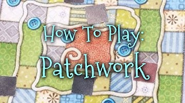 How To Play: Patchwork!