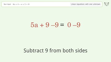 Solve 6a+4-a+5=0: Linear Equation Video Solution | Tiger Algebra