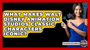 What Makes Walt Disney Animation Studios Classic Characters Iconic? - The Animation Reel